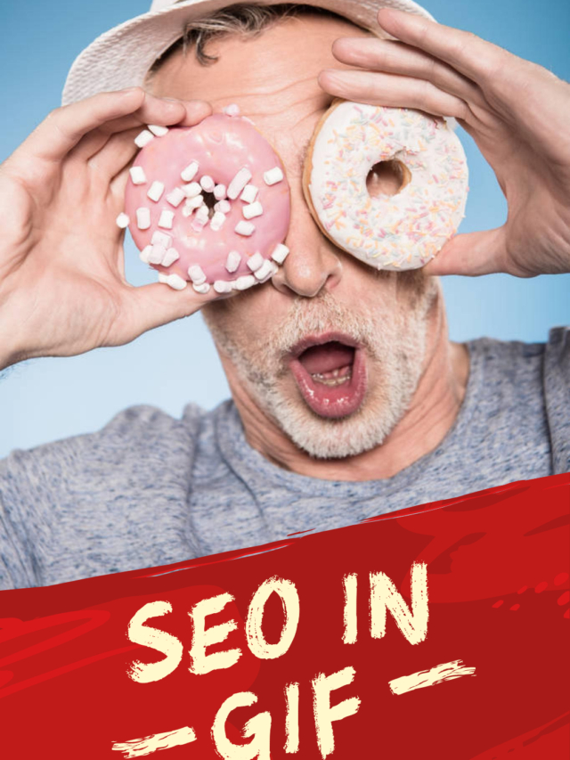 SEO in GIF – Totally explained